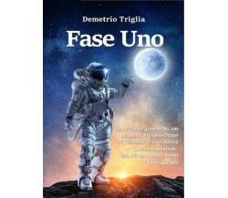  Fase Uno di Demetrio Triglia, 2022, Youcanprint