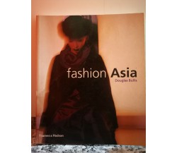  Fashion Asia	 di Douglas Bullis,  2000,  Thames & Hudson-F