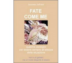 Fate come me,  di Susanna Salviati,  2012,  Youcanprint
