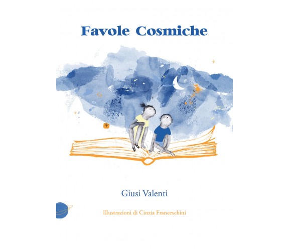 Favole Cosmiche di Giusi Valenti,  2021,  Youcanprint