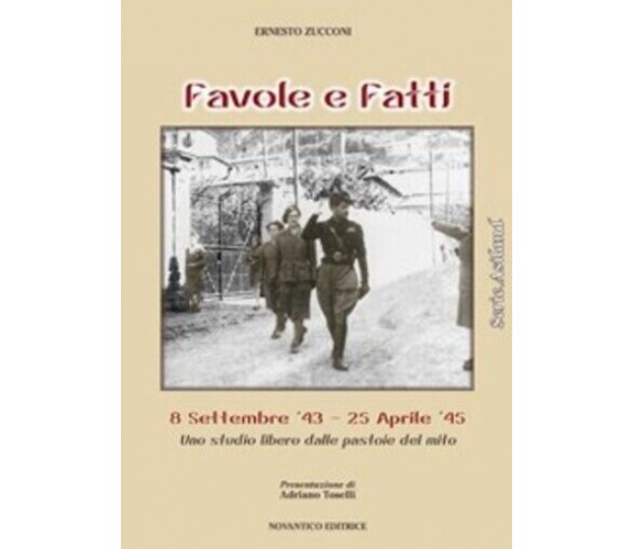 Favole e fatti. 8 settembre ’43-25 aprile ’45 di Ernesto Zucconi, 2016, Novaa