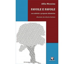 Favole e favole (con attività e proposte didattiche)	 di Alfio Messina,  2020  