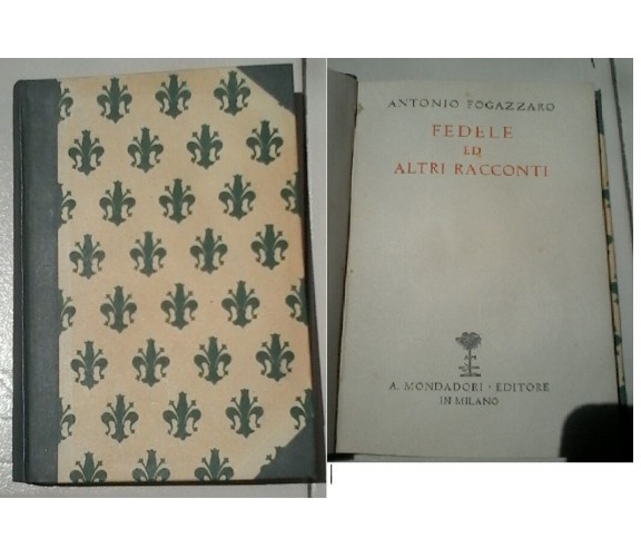 Fedele ed altri racconti - Antonio Fogazzaro - 1931, Mondadori - L 