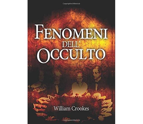 Fenomeni dell'Occulto - William Crookes - StreetLib, 2019
