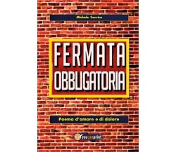 Fermata obbligatoria. Poema d’amore e di dolore	 di Michele Sarrica,  2021,  You