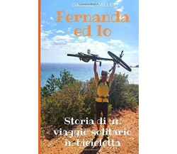 Fernanda Ed Io, Storia Di un Viaggio Solitario in Bicicletta di Daniele Vallet, 