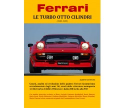 Ferrari LE TURBO OTTO CILINDRI (1982-1989) - Alberto Mantovani, 2018