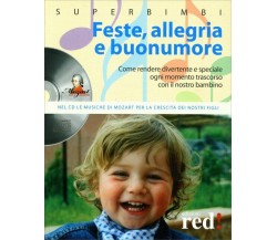 Feste, allegria e buonumore. Come rendere divertente e speciale ogni momento tra