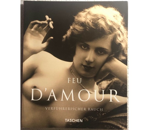 Feu d’amour di Michael Koetzle/uew Scheid,  1994,  Taschen