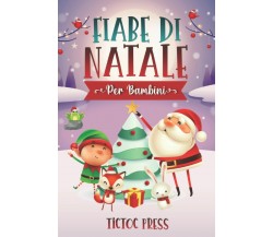 Fiabe Di Natale per Bambini Entra Nel Fantastico Mondo Natalizio con Questa Racc