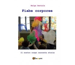 Fiabe corporee di Helga Dentale, 2023, Youcanprint