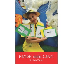 Fiabe dalla Cina di Maja Fabbri,  2021,  Indipendently Published