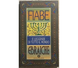 Fiabe ebraiche. Fiabe e leggende di tutto il mondo di Israel Zwi Kanner,  1991, 