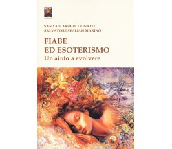 Fiabe ed esoterismo - Samya Ilaria Di Donato, Salvatore Sealiah Marinò - 2019