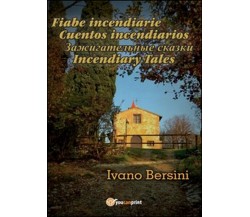 Fiabe incendiarie-Cuentos incendiarios-Incendiary tales  di Ivano Bersini - ER