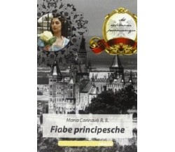 Fiabe principesche - Maria Cannavò - Copertina flessibile Raro