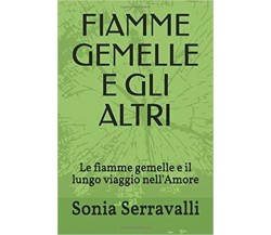 Fiamme Gemelle e gli Altri Le Fiamme Gemelle e il Lungo Viaggio Nell’Amore di So