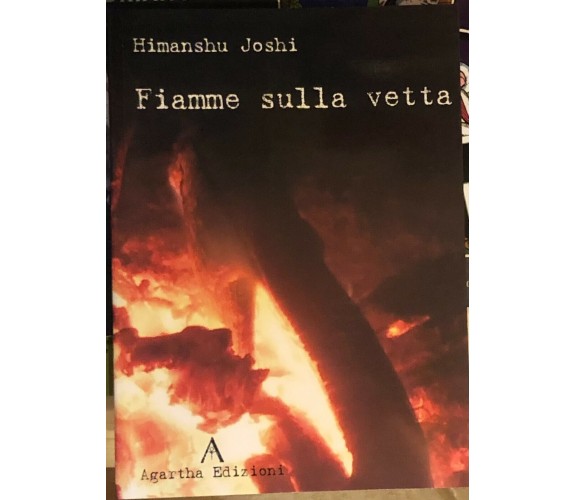 Fiamme sulla vetta di Himanshu Joshi,  2006,  Agartha Edizioni