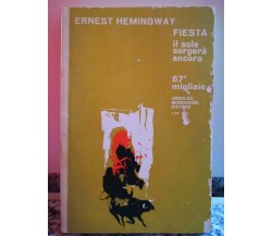 Fiesta (Il sole che sorgerà ancora) di Ernest Hemingway, 1964,A.Mondadori-F