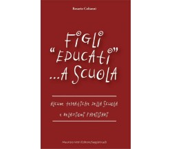 Figli «educati» a scuola. Alcune tematiche della scuola e relazioni familiari di