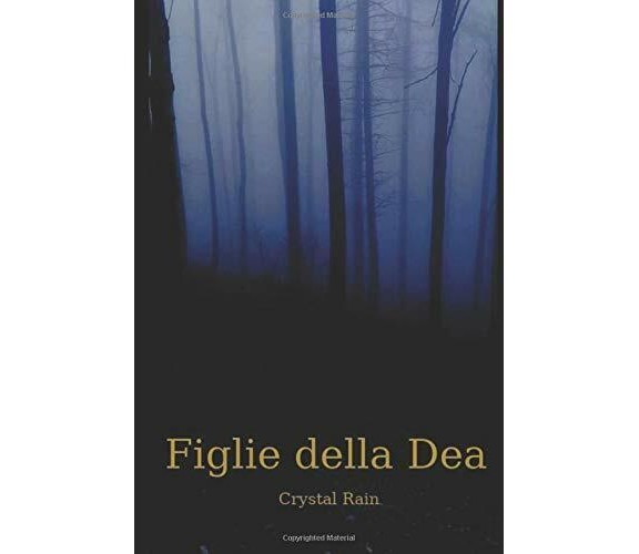 Figlie della Dea di Crystal Rain,  2020,  Indipendently Published
