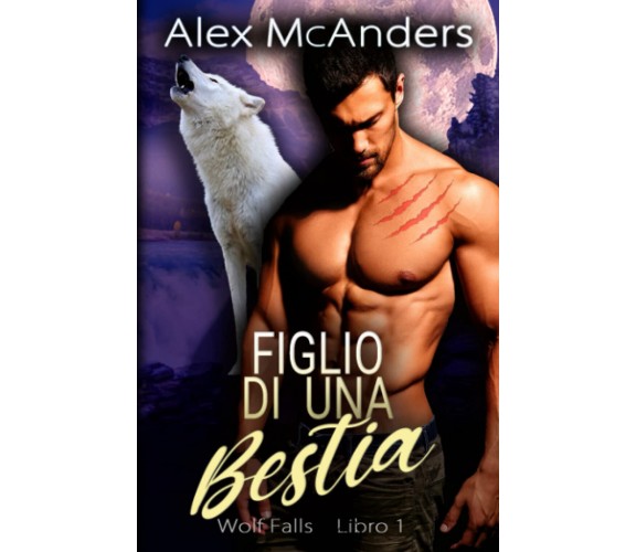 Figlio Di Una Bestia - Alex McAnders -  Independently Published, 2021