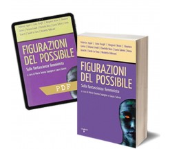 Figurazioni del possibile	 di Laura Salvini, Maria Serena Sapegno,  Iacobelli