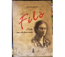 Filò. Nella: una vita fuori moda di Manuela Marzola,  2009,  Aurelia