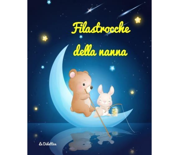 Filastrocche della nanna di La Didattica,  2022,  Youcanprint