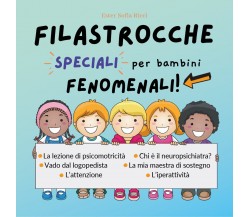 Filastrocche speciali per bambini fenomenali	 di Ester Sofia Ricci,  2021