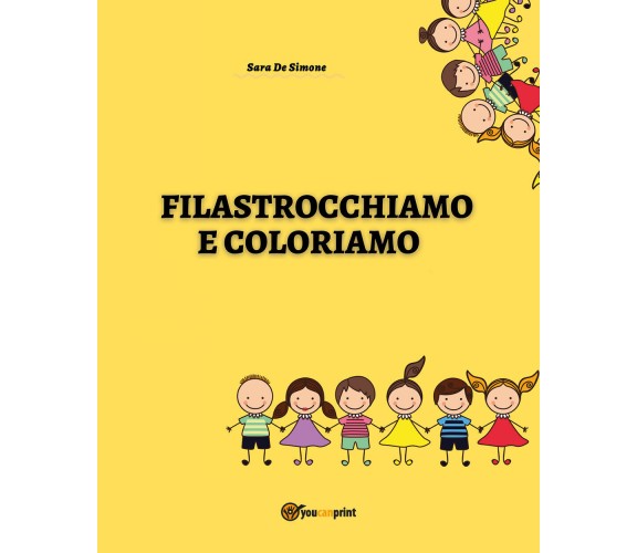 Filastrocchiamo e coloriamo. Ediz. illustrata di Sara De Simone,  2021,  Youcanp