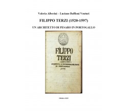 Filippo Terzi (1520-1597) Un architetto di Pesaro in Portogallo	 di Valeria Albe