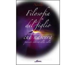 Filosofia del figlio che nascerà. Pensieri intorno alla vita di Norelys,  2008, 