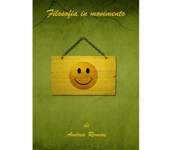 Filosofia in movimento di Andrea Remine,  2020,  Youcanprint