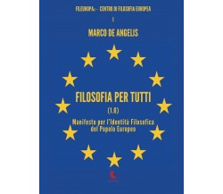 Filosofia per tutti (1.0) -  Marco De Angelis,  2016,  Libellula Edizioni