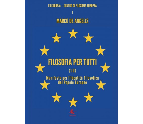 Filosofia per tutti (1.0) -  Marco De Angelis,  2016,  Libellula Edizioni
