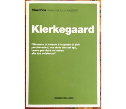 Filosofica. Pagine scelte e commentate n. 11 - Kierkegaard di Aa.vv., 2021, C