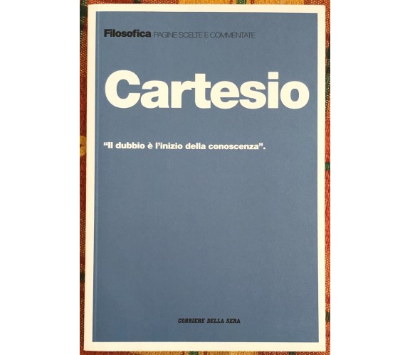 Filosofica. Pagine scelte e commentate n. 32 - Cartesio di Aa.vv., 2021, Corr