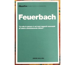 Filosofica. Pagine scelte e commentate n. 36 - Feuerbach di Aa.vv., 2021, Cor