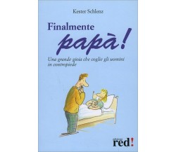 Finalmente papà! di Kester Schlenz,  2005,  Edizioni Red!