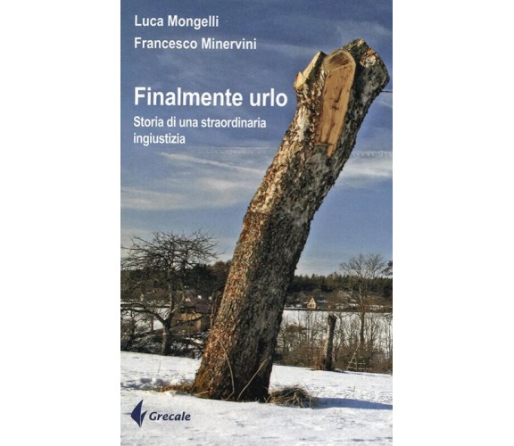 Finalmente urlo di Luca Mongelli, Francesco Minervini - Stilo, 2018