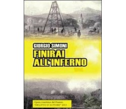 Finirai all’inferno	 di Giorgio Simoni,  2011,  Youcanprint