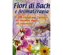 Fiori di Bach e Aromaterapia di Aa.vv.,  2020,  Mk Libri