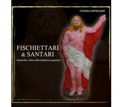 Fischettari & santari. Terrecotte a fiato nella tradizione popolare - ER