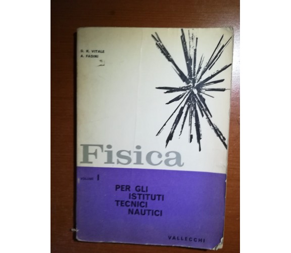 Fisica Vol. I - D.R.Vitale , A.Fadini - Vallecchi - 1962 - M