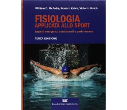 Fisiologia applicata allo sport - William D. McArdle, Frank I. Katch - CEA, 2018