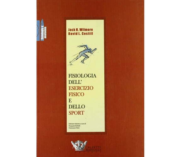 Fisiologia dell'esercizio fisico e dello sport - Wilmore, Costill - 2005 