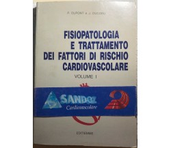 Fisiopatologia e trattamento dei fattori di rischio cardiovascolare Vol. I di P.