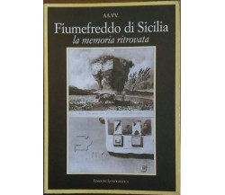 Fiumefreddo di Sicilia la memoria ritrovata - AA.VV - Lussografica