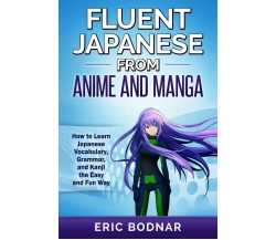 Fluent Japanese from Anime and Manga How to Learn Japanese Vocabulary, Grammar, 